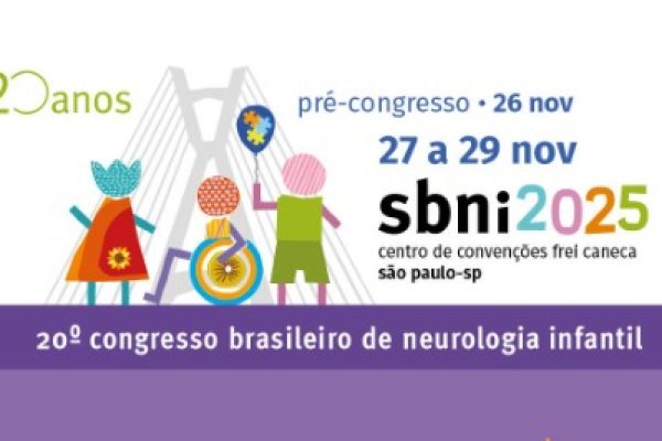 Highlights do 20º Congresso de Neurologia Infantil (SBNI), 27 a 29 de novembro de 2025, São Paulo